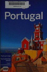 Portugal / this edition written and researched by Regis St Louis, Kate Armstrong, Kerry Christiani, Marc Di Duca, Anja Mutić, Kevin Raub.