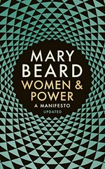 Women & power : a manifesto / Mary Beard.