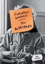 Forgotten women : the writers / Zing Tsjeng.