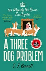 A three dog problem / S.J. Bennett.