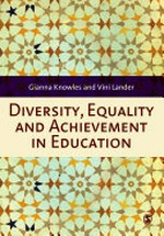 Diversity, equality and achievement in education / Gianna Knowles and Vini Lander.