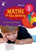 Maths in the making. 1 / Ron Smith and Suzanne Peterson.