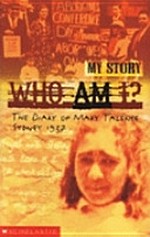 Who am I? : the diary of Mary Talence, Sydney, 1937 / Anita Heiss.