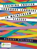 Teaching English language learners in mainstream classes / Margery Hertzberg ; contributions by Janet Freeman.