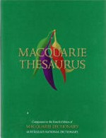 The Macquarie thesaurus : companion to the fourth edition of Macquarie dictionary, Australia's national dictionary.