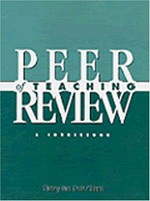 Peer review of teaching : a sourcebook / Nancy Van Note Chism ; with contributions by Christine A. Stanley ; forward by Robert J. Menges.
