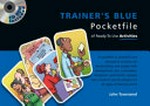 Trainer's blue pocketfile of ready-to-use activities / John Townsend.