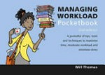 Managing workload pocketbook / by Will Thomas ; cartoons: Phil Hailstone.