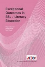 Exceptional outcomes in ESL/literacy education : findings from AESOP / Wayne Sawyer, David Baxter, Paul Brock.