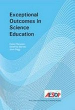 Exceptional outcomes in science education : findings from AESOP / Debra Panizzon, Geoffrey Barnes, John Pegg.