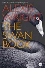 The swan book / Alexis Wright.