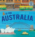 A is for Australia : a factastic tour / FraneÌ Lessac.