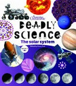 Deadly science: solar system / edited by Corey Tutt ; illustrations: Mim Cole / Mimmim.