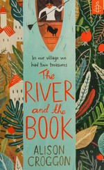 The river and the book / Alison Croggon ; cover and chapter illustrations, Katie Harnett.