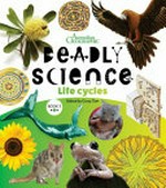 Deadly science: life cycles / edited by Corey Tutt ; illustrations: Mim Cole / Mimmim.