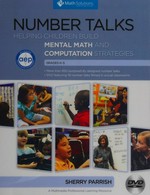 Number talks : helping children build mental math and computation strategies, grades K-5 / Sherry Parrish.