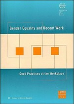 Gender equality and decent work : good practices at the workplace.