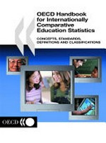OECD handbook for internationally comparative education statistics : concepts, standards, definitions and classifications.