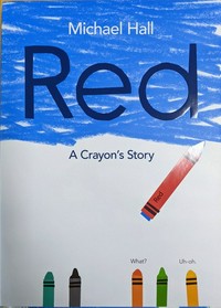 Red : a crayon's story / Michael Hall.