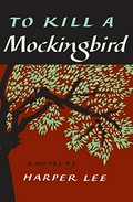 To kill a mockingbird / Harper Lee.