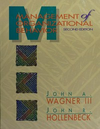 Management of organizational behavior / John A. Wagner III, John R. Hollenbeck.