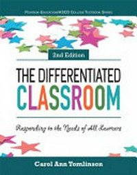 The differentiated classroom : responding to the needs of all learners / Carol Ann Tomlinson. Carol Ann Tomlinson.
