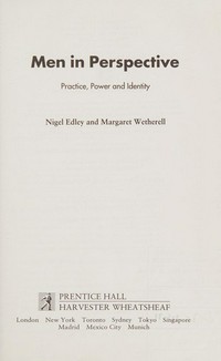 Men in perspective : practice, power and identity / Nigel Edley and Margaret Wetherell.