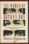 The women of Botany Bay : a reinterpretation of the role of women in the origins of Australian society / Portia Robinson.