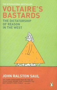 Voltaire's bastards : the dictatorship of reason in the West