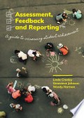 Assessment, feedback and reporting : a guide to increasing student learning / Linda Cranley, Genevieve Johnson, Wendy Harmon.