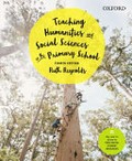 Teaching humanities and social sciences in the primary school / Ruth Reynolds.