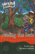 Reading the bush / by Cathy Craigie ; illustrated by Leah Brown.