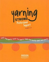 Yarning strong : professional support : years 3-4 : Oxford Literacy Project / foreword The Hon. Linda Burney, MP.