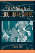 The challenges of educational change / Daniel L. Duke.