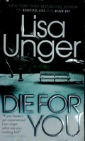 Die for you / Lisa Unger.