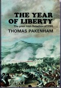 The year of liberty : the story of the great Irish Rebellion of 1798 / by Thomas Pakenham.