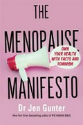 The menopause manifesto : own your health with facts and feminism / Dr. Jen Gunter.