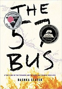 The 57 bus : a true story of two teenagers and the crime that changed their lives / Dashka Slater.