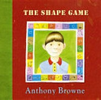 The shape game / Anthony Browne.