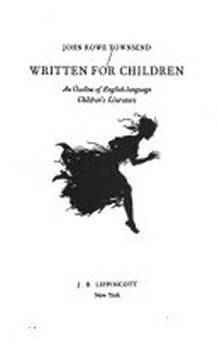 Written for children: an outline of English-language children's literature.