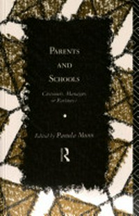 Parents and schools : customers, managers or partners? / edited by Pamela Munn.