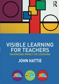 Visible learning for teachers : maximizing impact on learning / John Hattie.