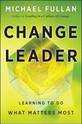 Change leader : learning to do what matters most / Michael Fullan.