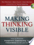 Making thinking visible : how to promote engagement, understanding, and independence for all learners / Ron Ritchhart, Mark Church, Karin Morrison.