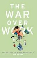 The war over work : the future of work and family / Don Edgar