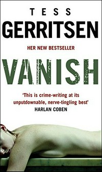 Vanish / Tess Gerritsen.