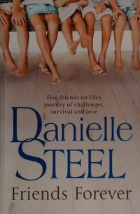 Friends forever / Danielle Steel.