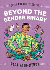Beyond the gender binary / Alok Vaid-Menon.