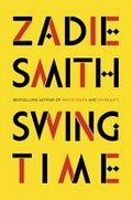 Swing time / Zadie Smith.