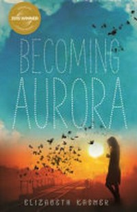 Becoming Aurora / Elizabeth Kasmer.